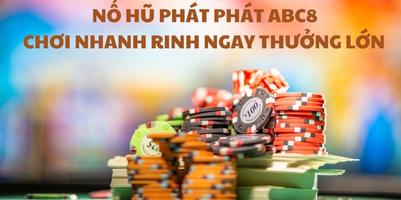 Tổng quan về nổ hũ ABC8