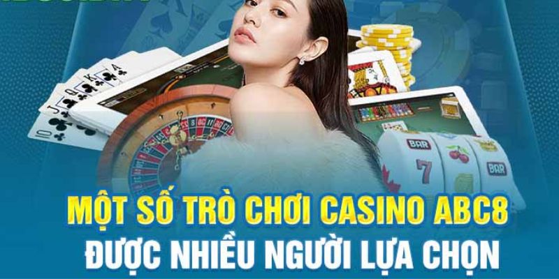 Những tựa game hấp dẫn tại sảnh casino ABC8