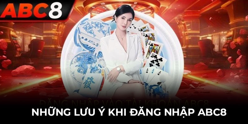 Những lưu ý khi hội viên đăng nhập ABC8