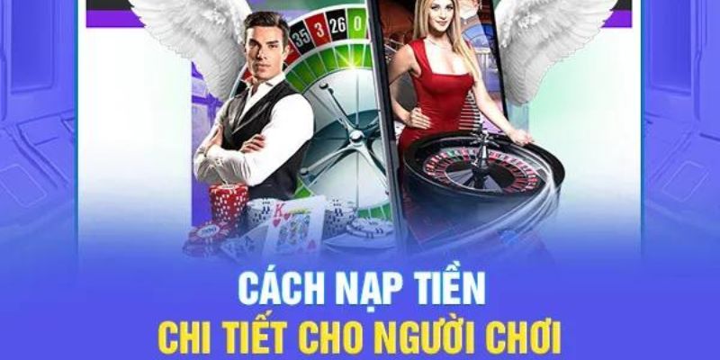 Quy trình tiến hành nạp vốn chi tiết